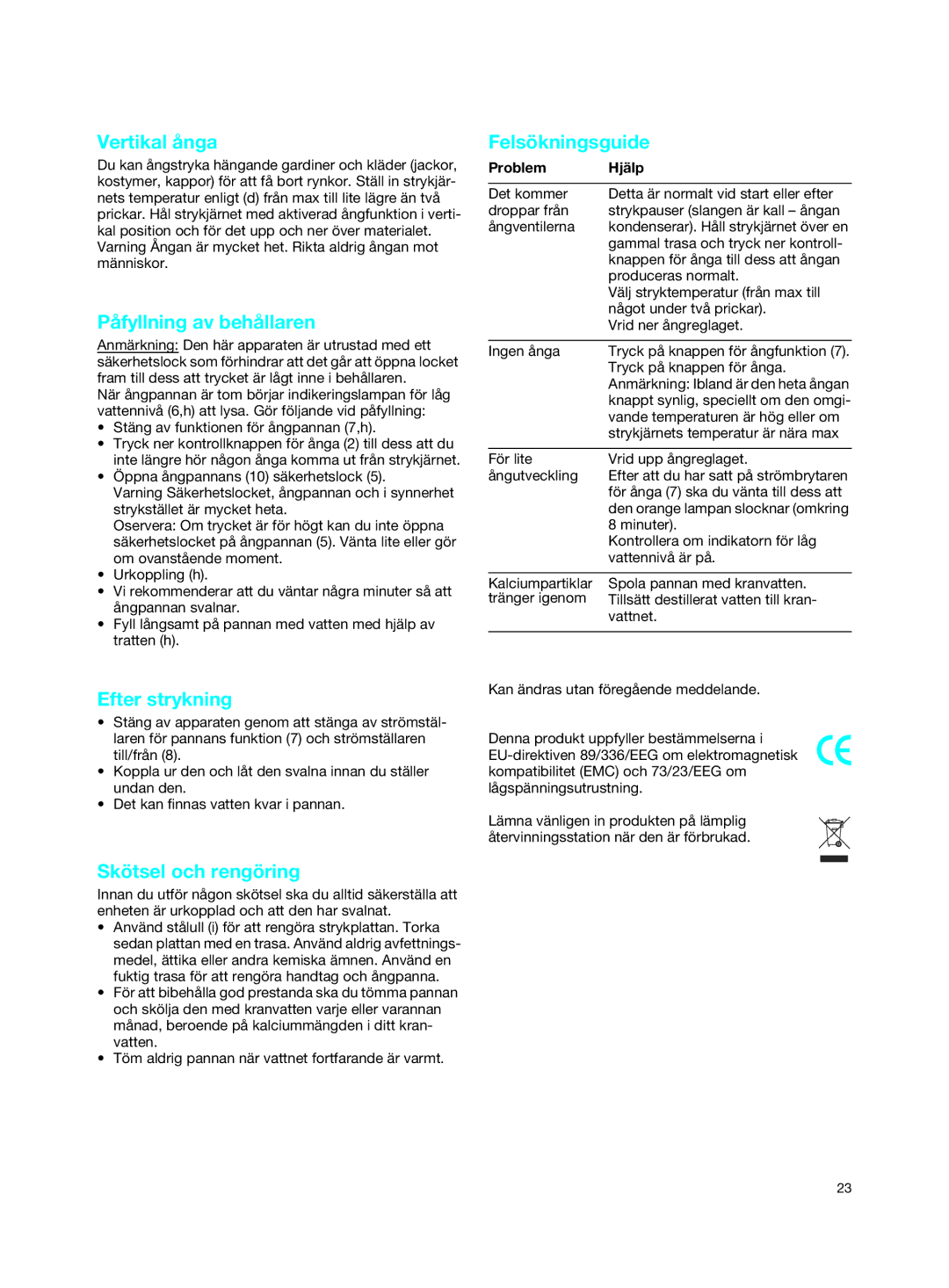 Braun 4677, 4678 manual Vertikal ånga, Påfyllning av behållaren, Efter strykning, Skötsel och rengöring, Felsökningsguide 