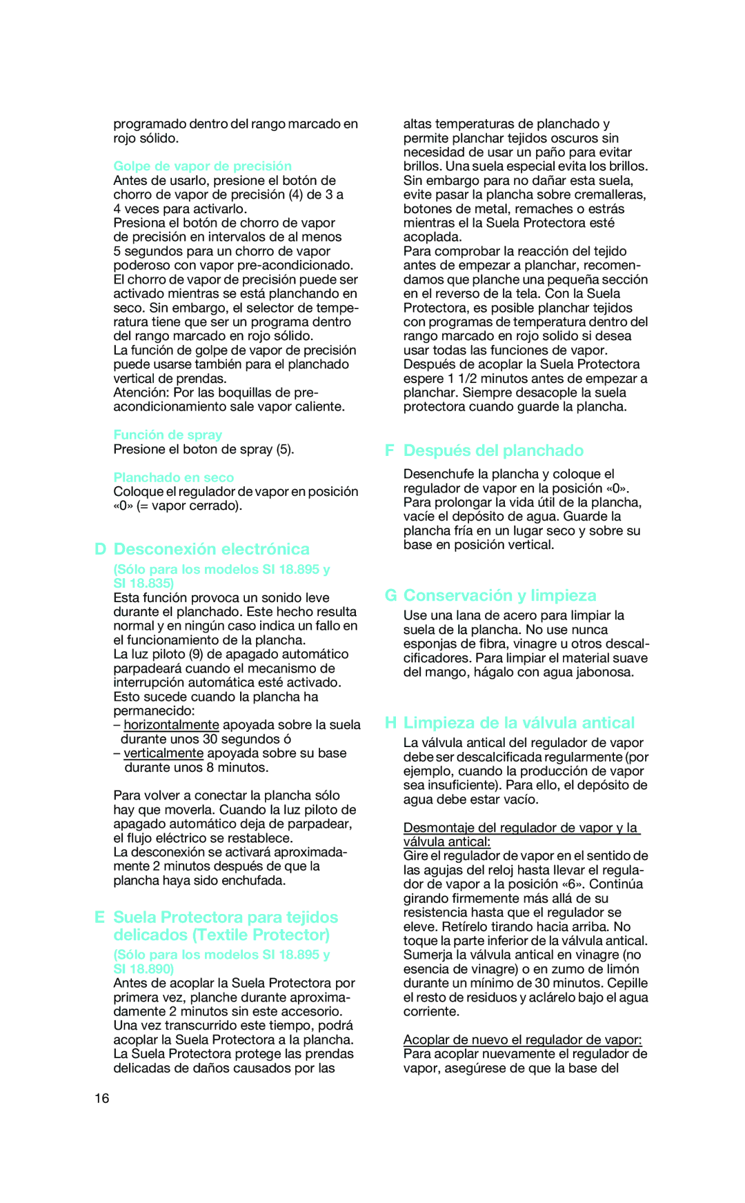 Braun 4679, 4690 Desconexión electrónica, Después del planchado, Conservación y limpieza, Limpieza de la válvula antical 