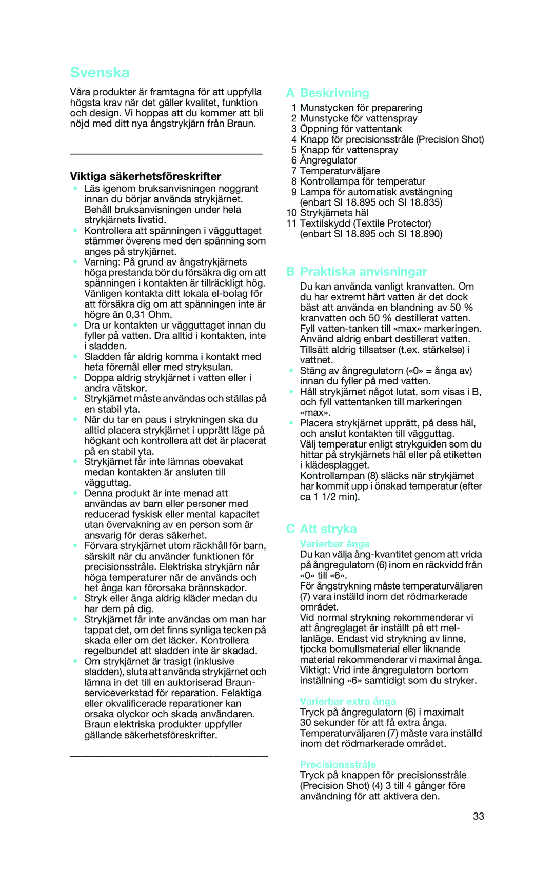 Braun 4690, 4679 manual Svenska, Beskrivning, Praktiska anvisningar, Att stryka, Viktiga säkerhetsföreskrifter 