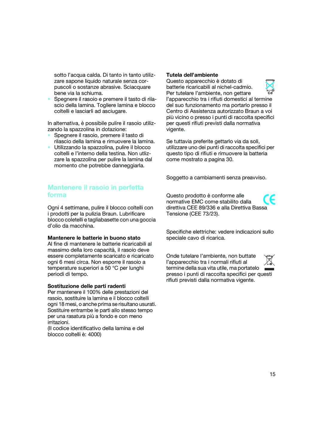 Braun 4740 Mantenere il rasoio in perfetta forma, Mantenere le batterie in buono stato, Sostituzione delle parti radenti 