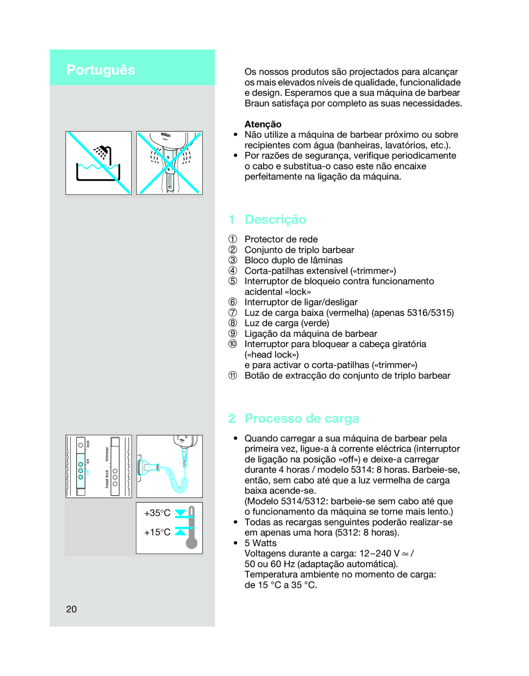 Braun 5314, 5312, 5315 manual Português, Descrição, Processo de carga, Atenção 