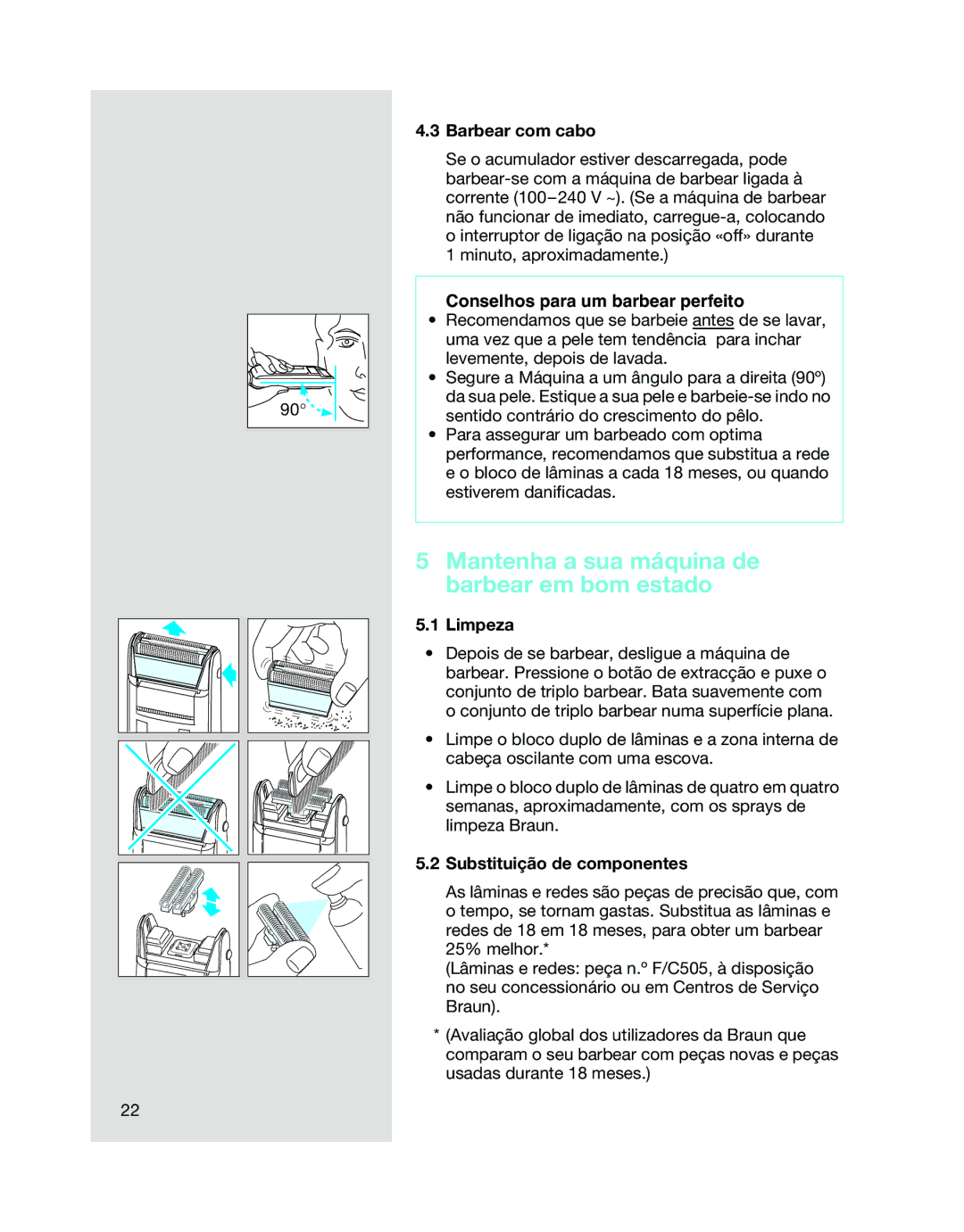 Braun 5315 Mantenha a sua máquina de barbear em bom estado, Barbear com cabo, Conselhos para um barbear perfeito, Limpeza 