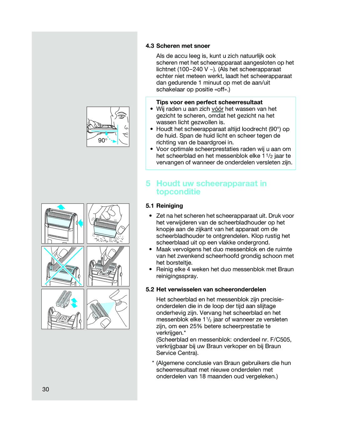 Braun 5312 Houdt uw scheerapparaat in topconditie, Scheren met snoer, Tips voor een perfect scheerresultaat, Reiniging 