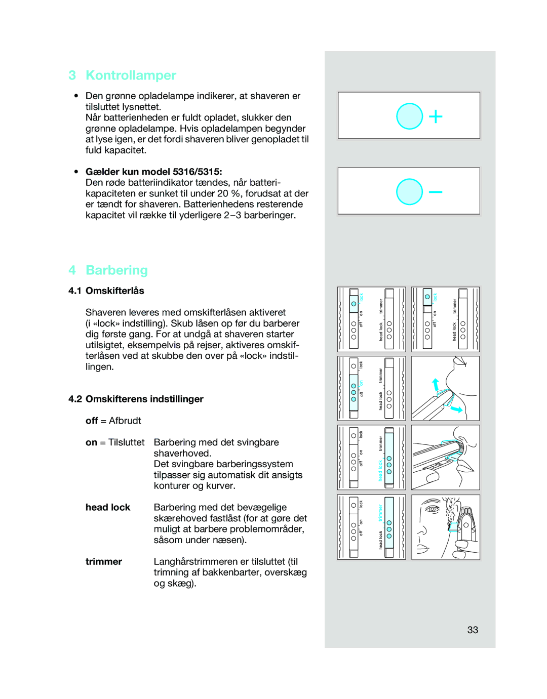 Braun 5312 Kontrollamper, Barbering, Gælder kun model 5316/5315, Omskifterlås, Omskifterens indstillinger off = Afbrudt 