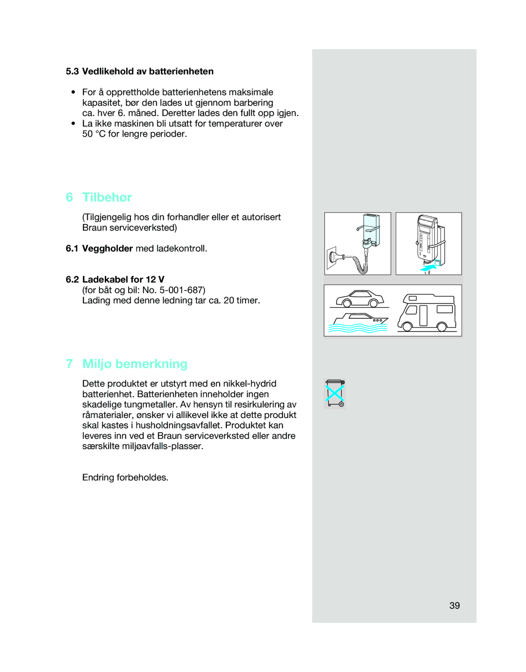 Braun 5312, 5315, 5314 manual Miljø bemerkning, Vedlikehold av batterienheten, Ladekabel for 12 