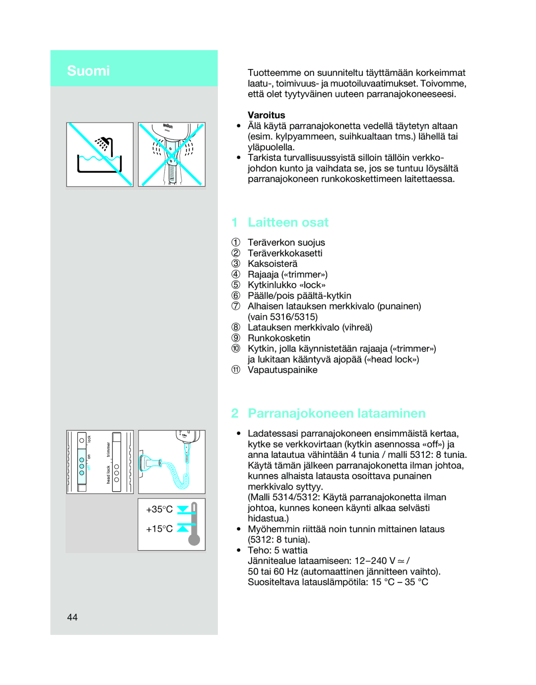 Braun 5314, 5312, 5315 manual Suomi, Laitteen osat, Parranajokoneen lataaminen, Varoitus 