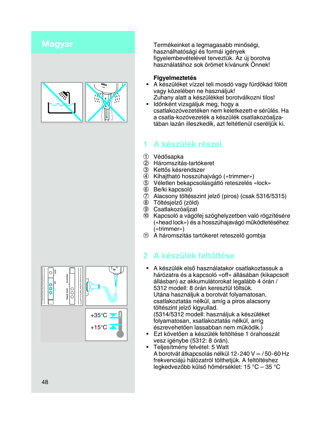 Braun 5312, 5315, 5314 manual Magyar, Készülék részei, Készülék feltöltése, Figyelmeztetés 
