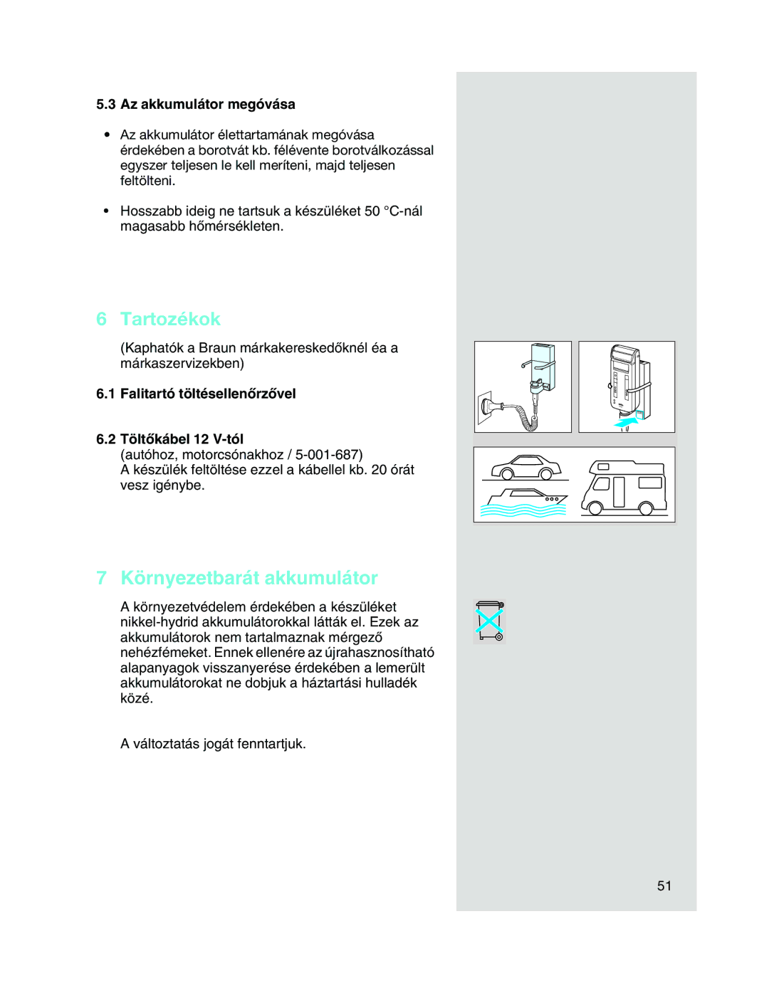 Braun 5312, 5315, 5314 manual Tartozékok, Környezetbarát akkumulátor, Az akkumulátor megóvása 