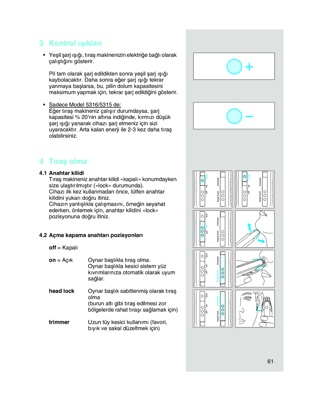 Braun 5315, 5312, 5314 manual Kontrol ıµıkları, Tıraµ olma, Anahtar kilidi, Açma kapama anahtarı pozisyonları off = Kapalı 