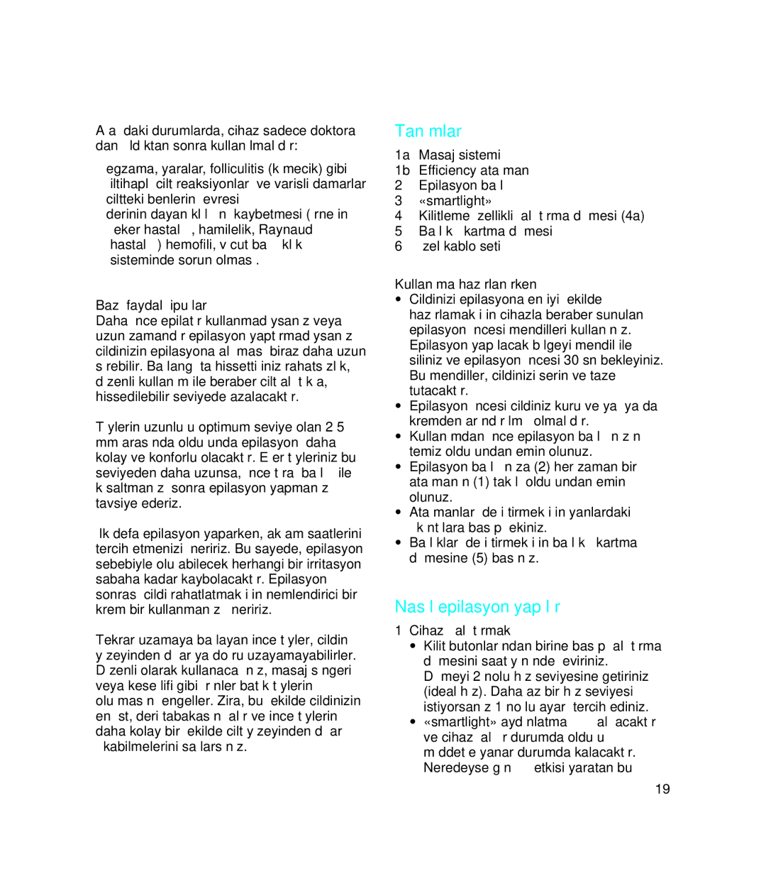 Braun 5376 manual Tanımlar, Nasıl epilasyon yapılır, Bazı faydalı ipuçları, Kullanıma hazırlanırken, Cihazı çalıştırmak 