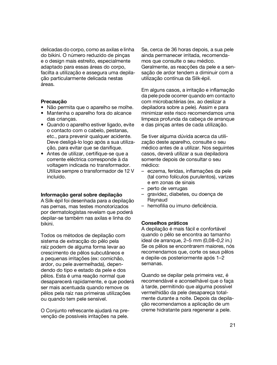 Braun 5380 manual Precaução, Informação geral sobre depilação, Conselhos práticos 