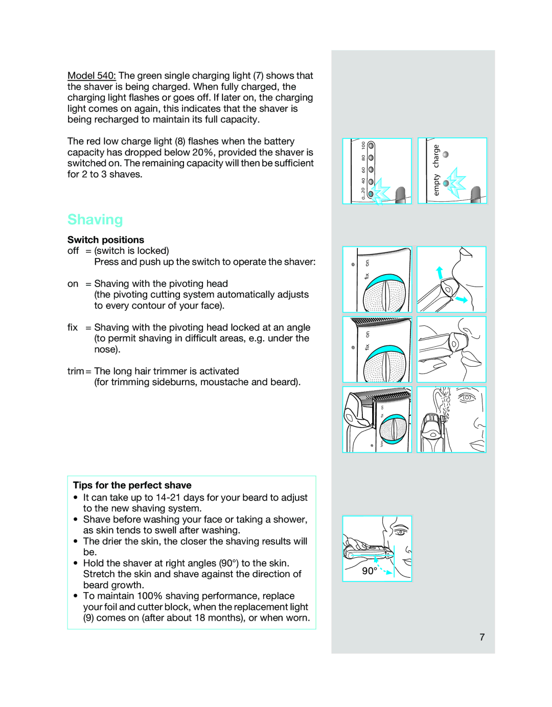 Braun 540 manual Shaving, Switch positions, Tips for the perfect shave 