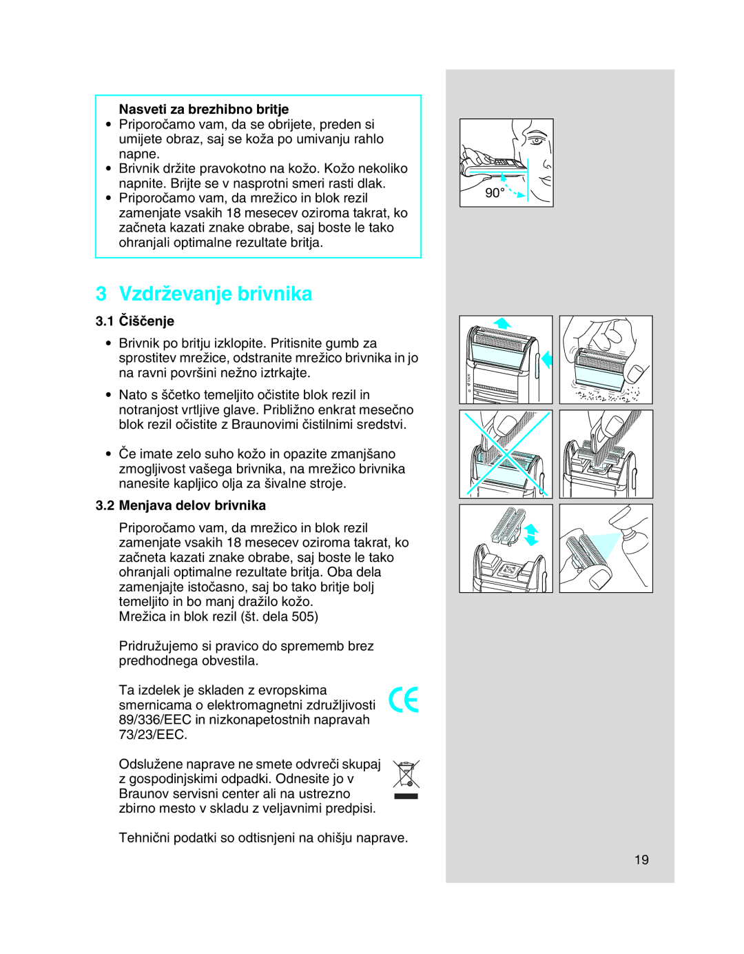 Braun 5410 manual VzdrÏevanje brivnika, Nasveti za brezhibno britje, Âi‰ãenje, Menjava delov brivnika 