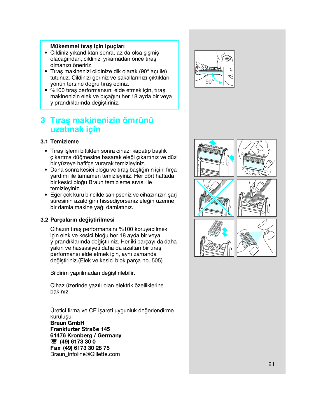 Braun 5410 manual Tıraµ makinenizin ömrünü uzatmak için, Mükemmel tıraµ için ipuçları, Temizleme, Parçalar∂n deπiµtirilmesi 