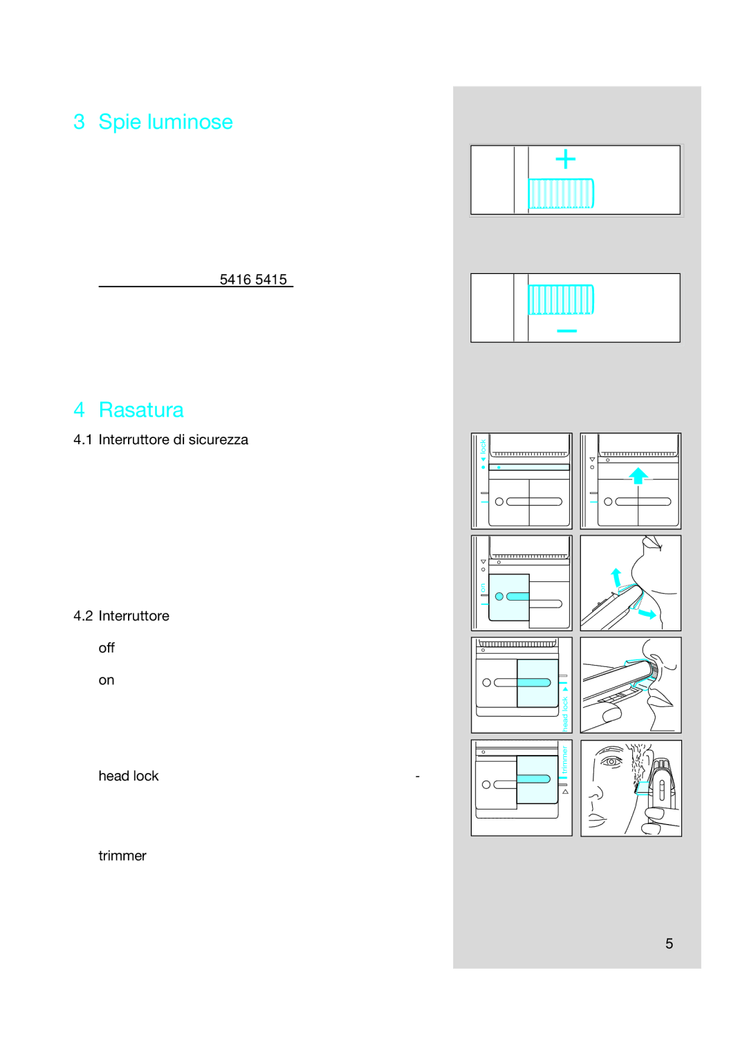 Braun 5415, 5414, 5416 manual Spie luminose, Rasatura, Interruttore di sicurezza 