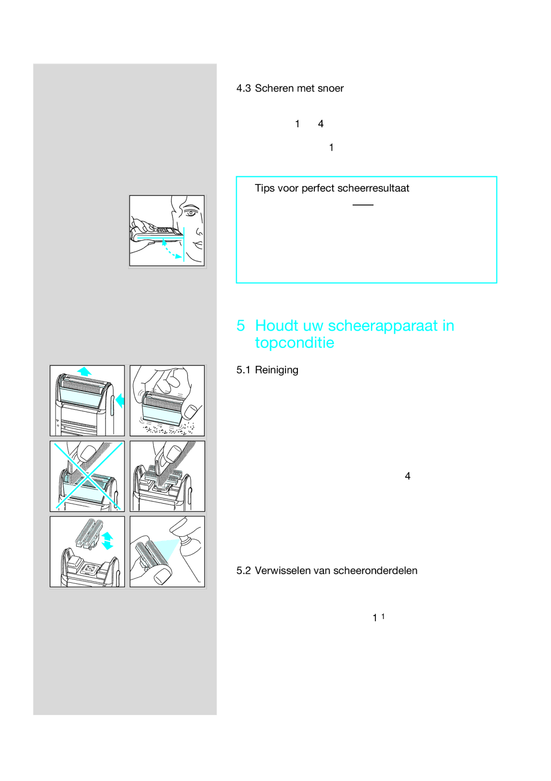 Braun 5414, 5415 Houdt uw scheerapparaat in topconditie, Scheren met snoer, Tips voor perfect scheerresultaat, Reiniging 