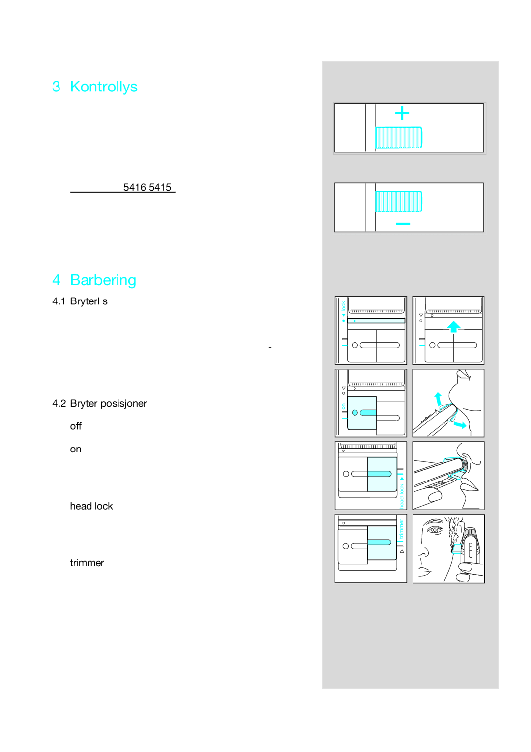Braun 5415, 5414, 5416 manual Kontrollys, Bryterlås 