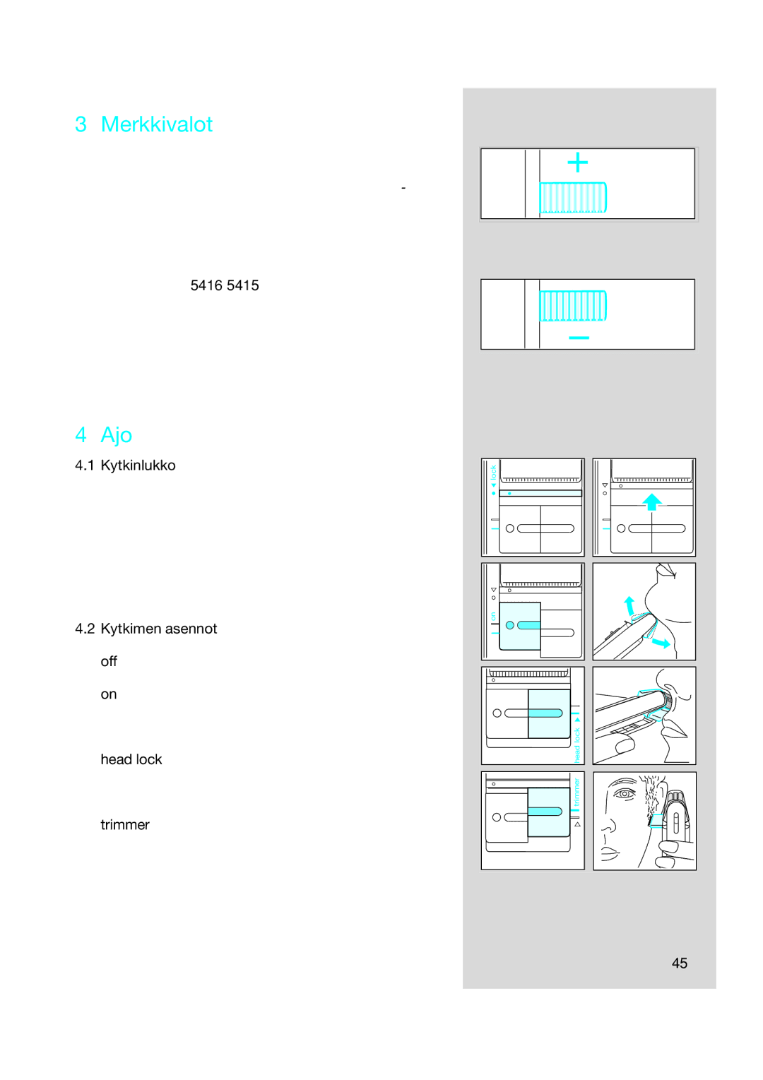 Braun 5414, 5415, 5416 manual Merkkivalot, Ajo, Kytkinlukko 