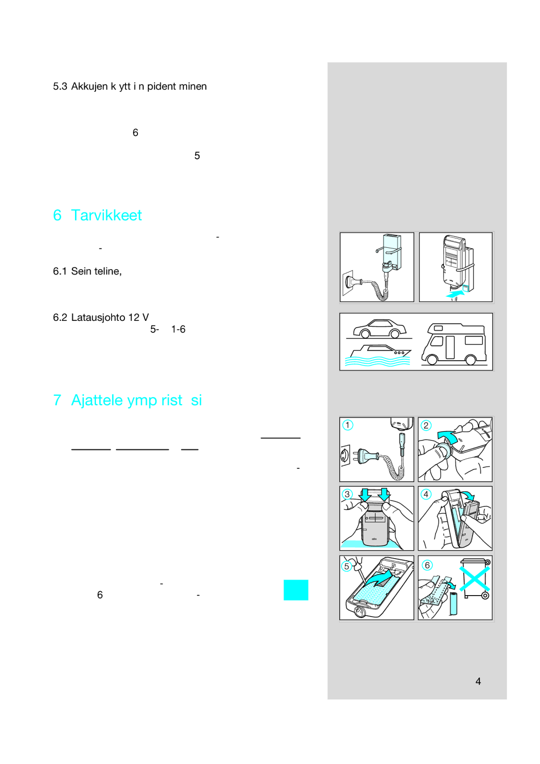 Braun 5416, 5414, 5415 manual Tarvikkeet, Ajattele ympäristöäsi, Akkujen käyttöiän pidentäminen 