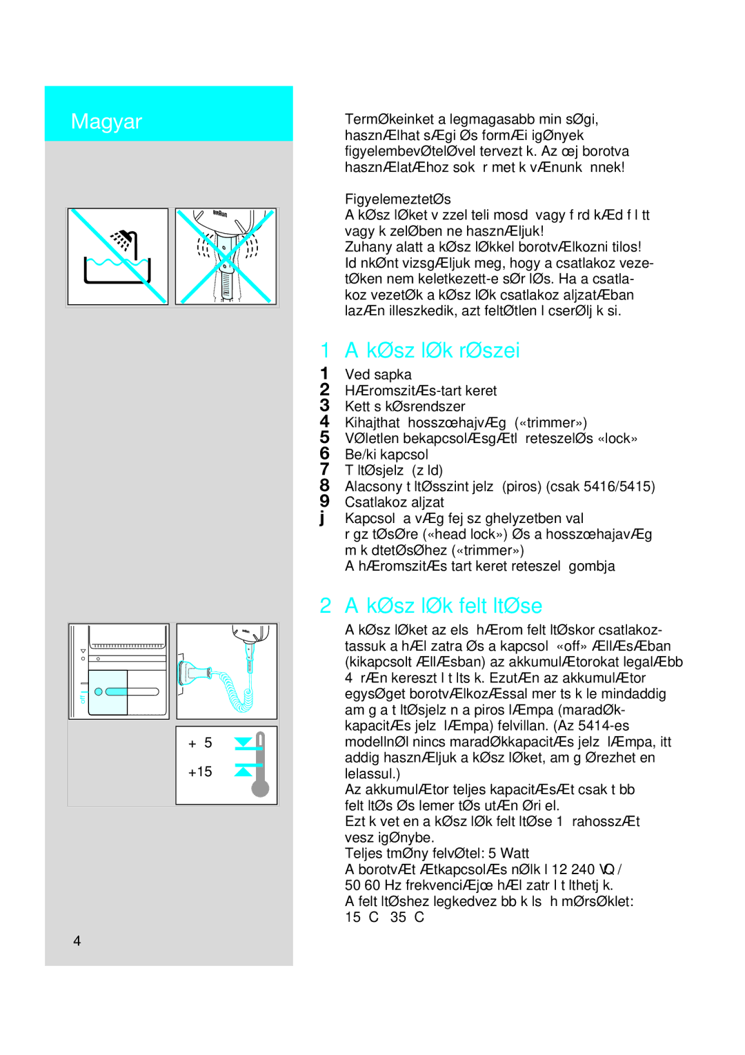 Braun 5414, 5415, 5416 manual Magyar, Készülék részei, Készülék feltöltése, Figyelemeztetés 