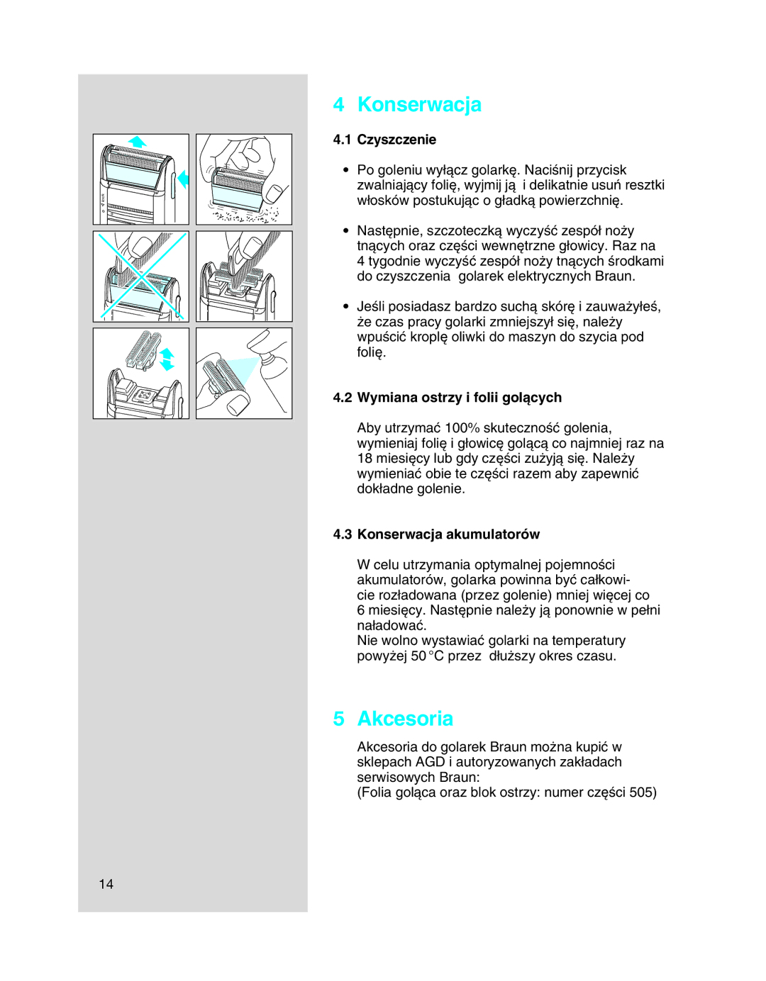 Braun 5443 manual Akcesoria, Czyszczenie, Wymiana ostrzy i folii golàcych, Konserwacja akumulatorów 