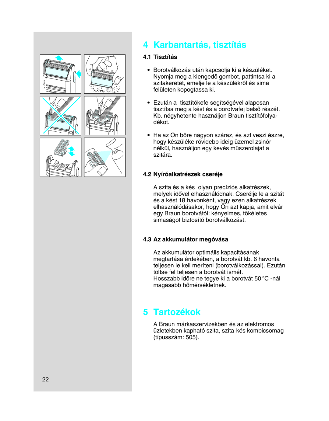 Braun 5443 manual Karbantartás, tisztítás, Tartozékok, Tisztítás, Nyíróalkatrészek cseréje, Az akkumulátor megóvása 