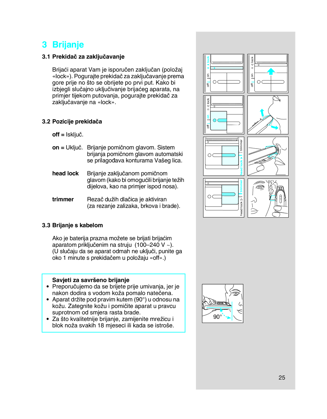 Braun 5443 manual Prekidaã za zakljuãavanje, Pozicije prekidaãa off = Iskljuã, Brijanje s kabelom 