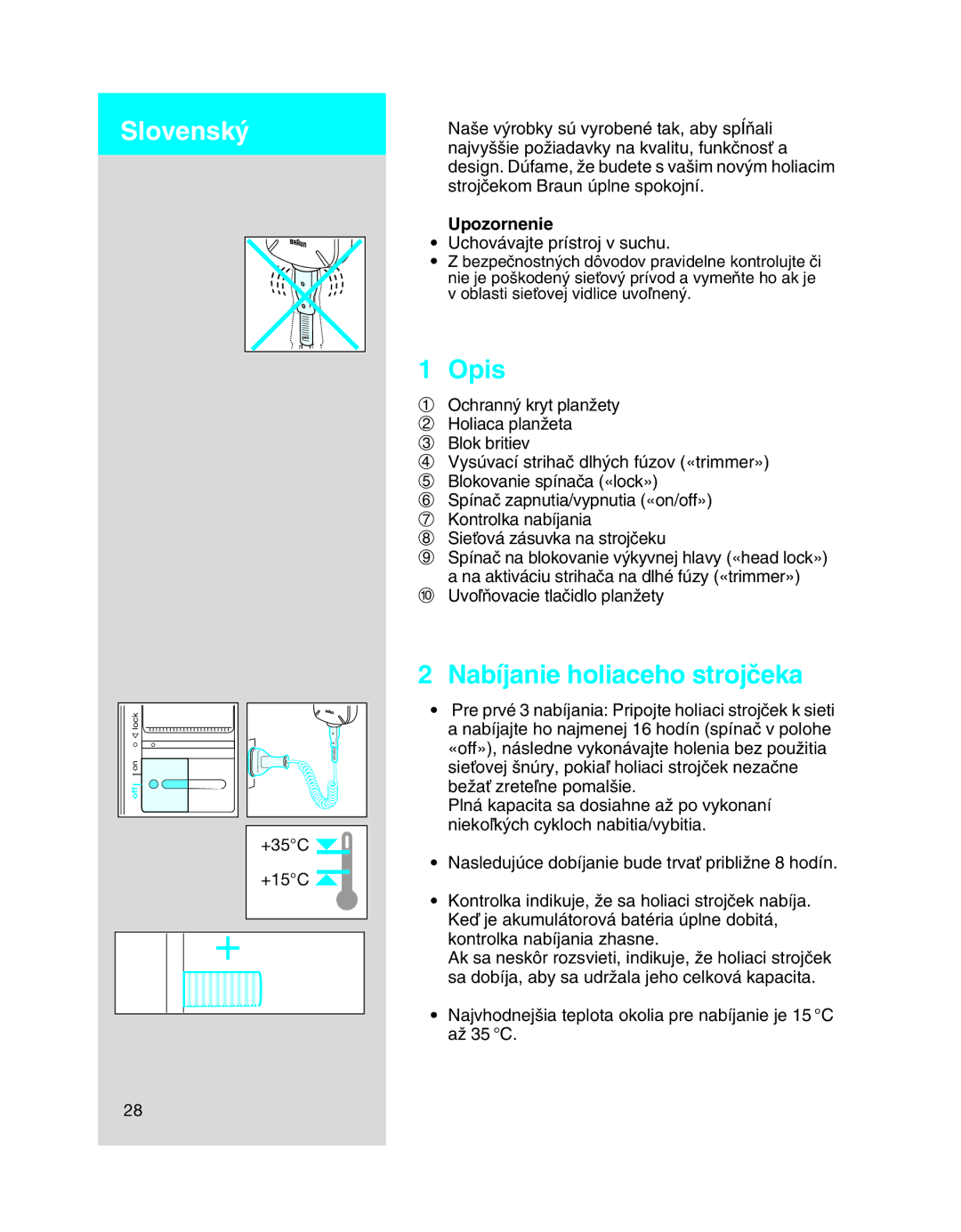 Braun 5443 manual Nabíjanie holiaceho strojãeka, Upozornenie 