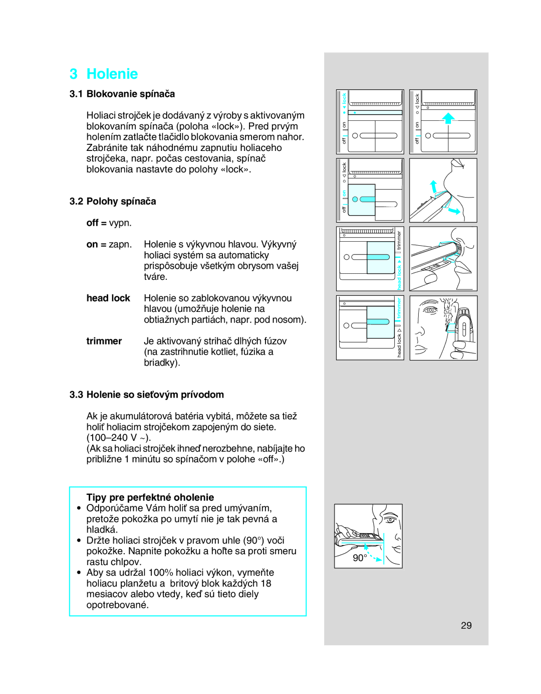 Braun 5443 Blokovanie spínaãa, Polohy spínaãa off = vypn, Holenie so sieÈov˘m prívodom, Tipy pre perfektné oholenie 