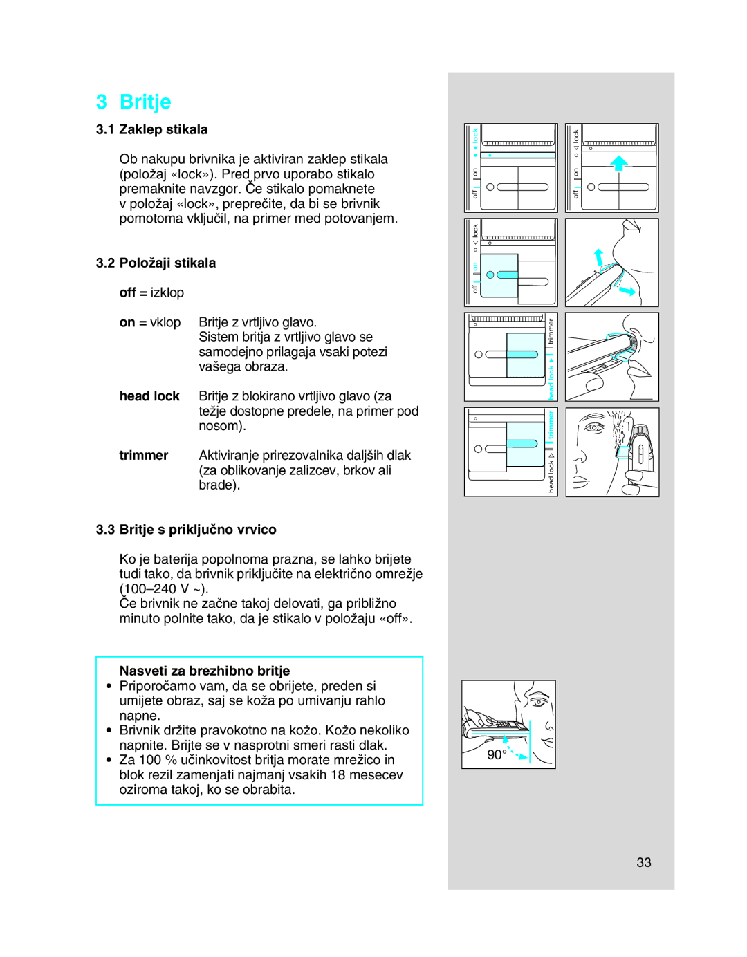 Braun 5443 Zaklep stikala, PoloÏaji stikala off = izklop, Britje s prikljuãno vrvico, Nasveti za brezhibno britje 