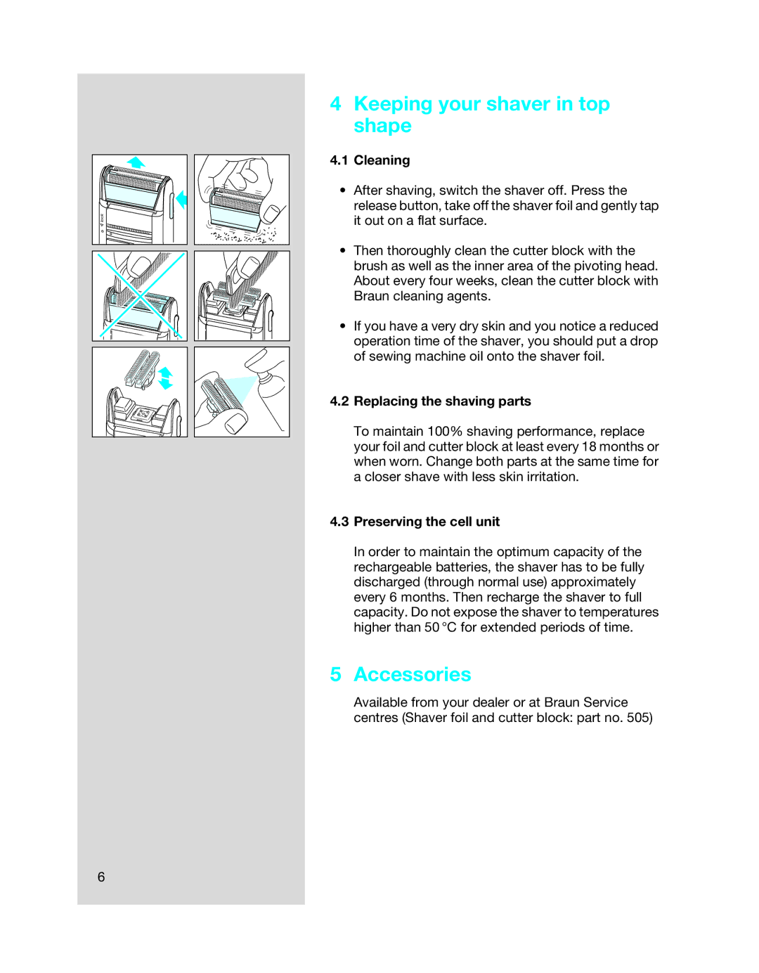 Braun 5443 Keeping your shaver in top shape, Accessories, Cleaning, Replacing the shaving parts, Preserving the cell unit 