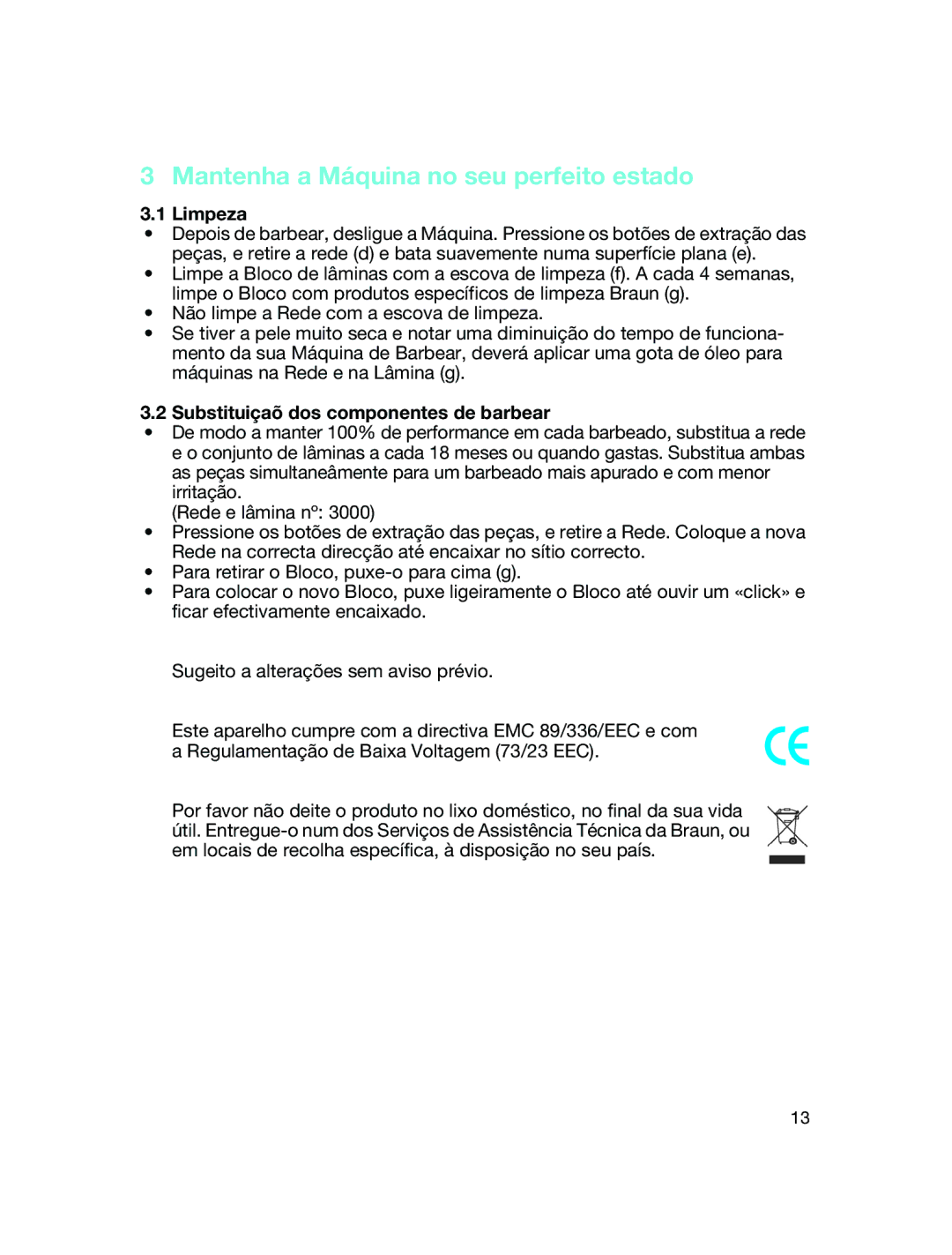 Braun 5449 manual Mantenha a Máquina no seu perfeito estado, Limpeza, Substituiçaõ dos componentes de barbear 