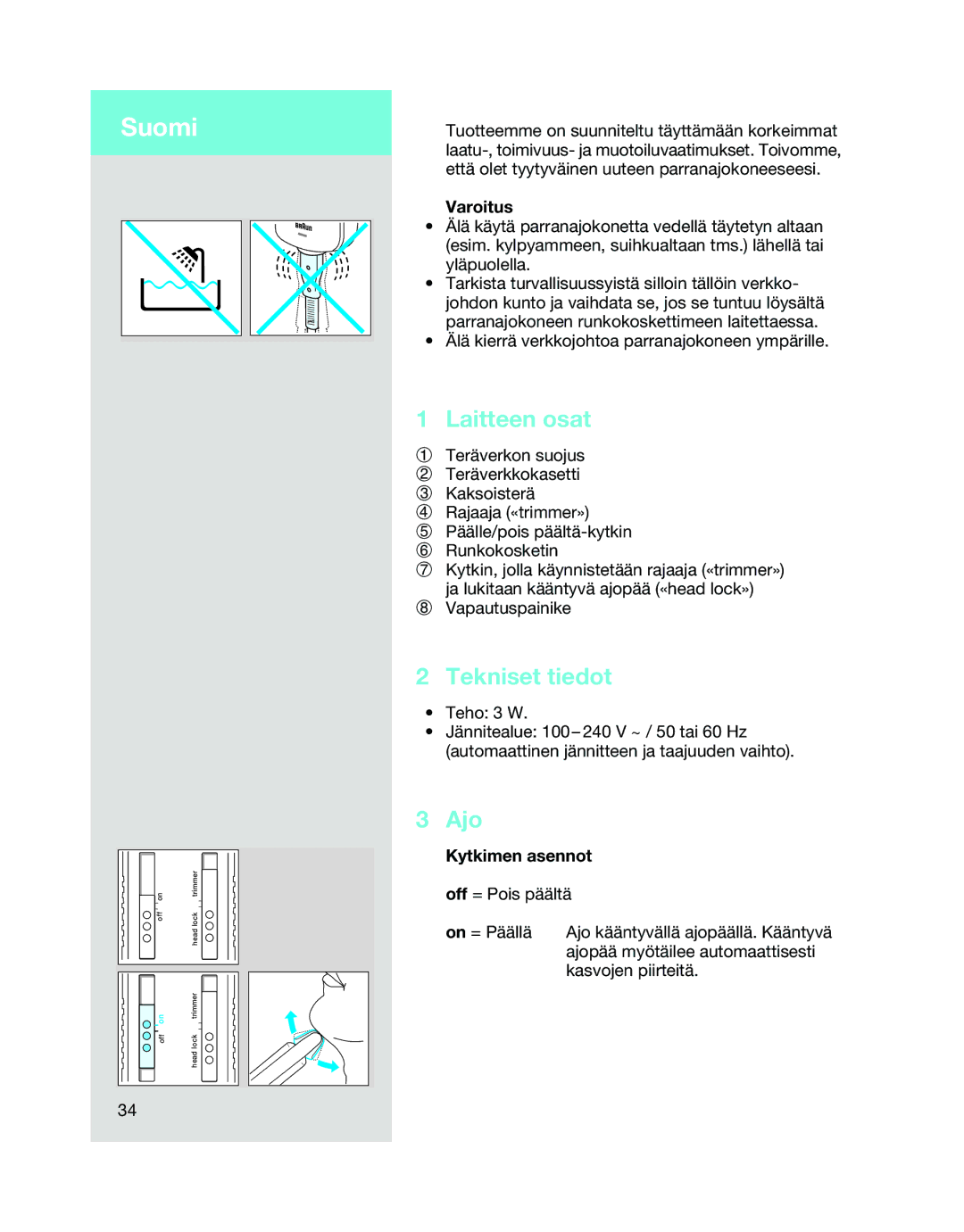Braun 5468 manual Suomi, Laitteen osat, Tekniset tiedot, Ajo 