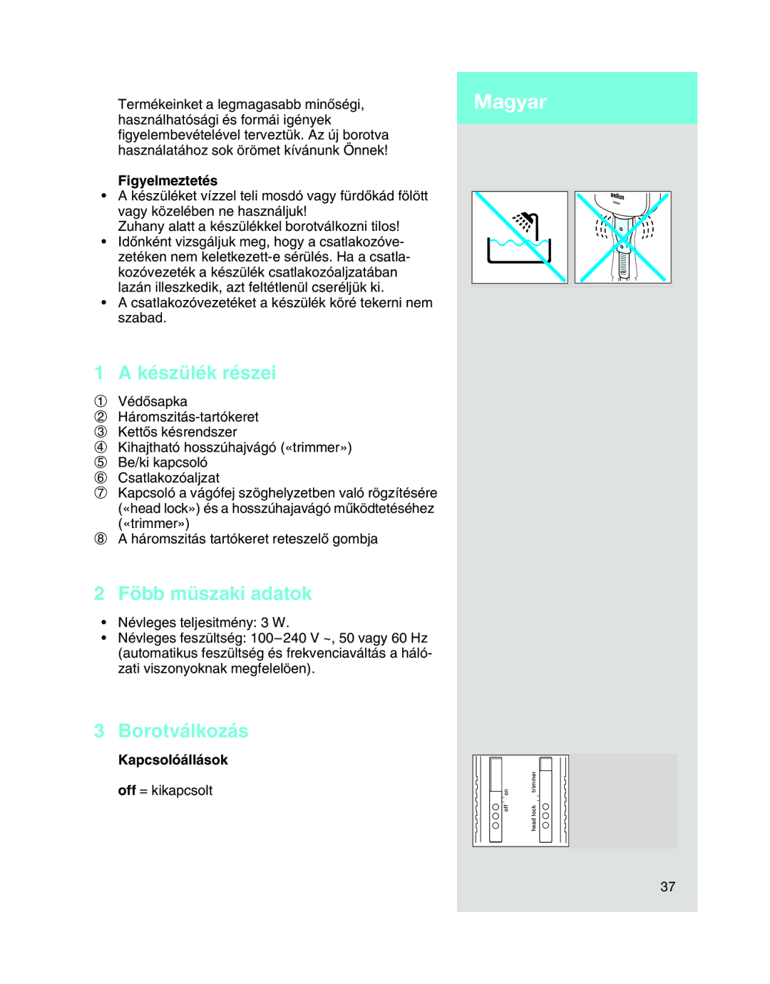 Braun 5468 manual Magyar, Készülék részei, Föbb müszaki adatok, Borotválkozás 