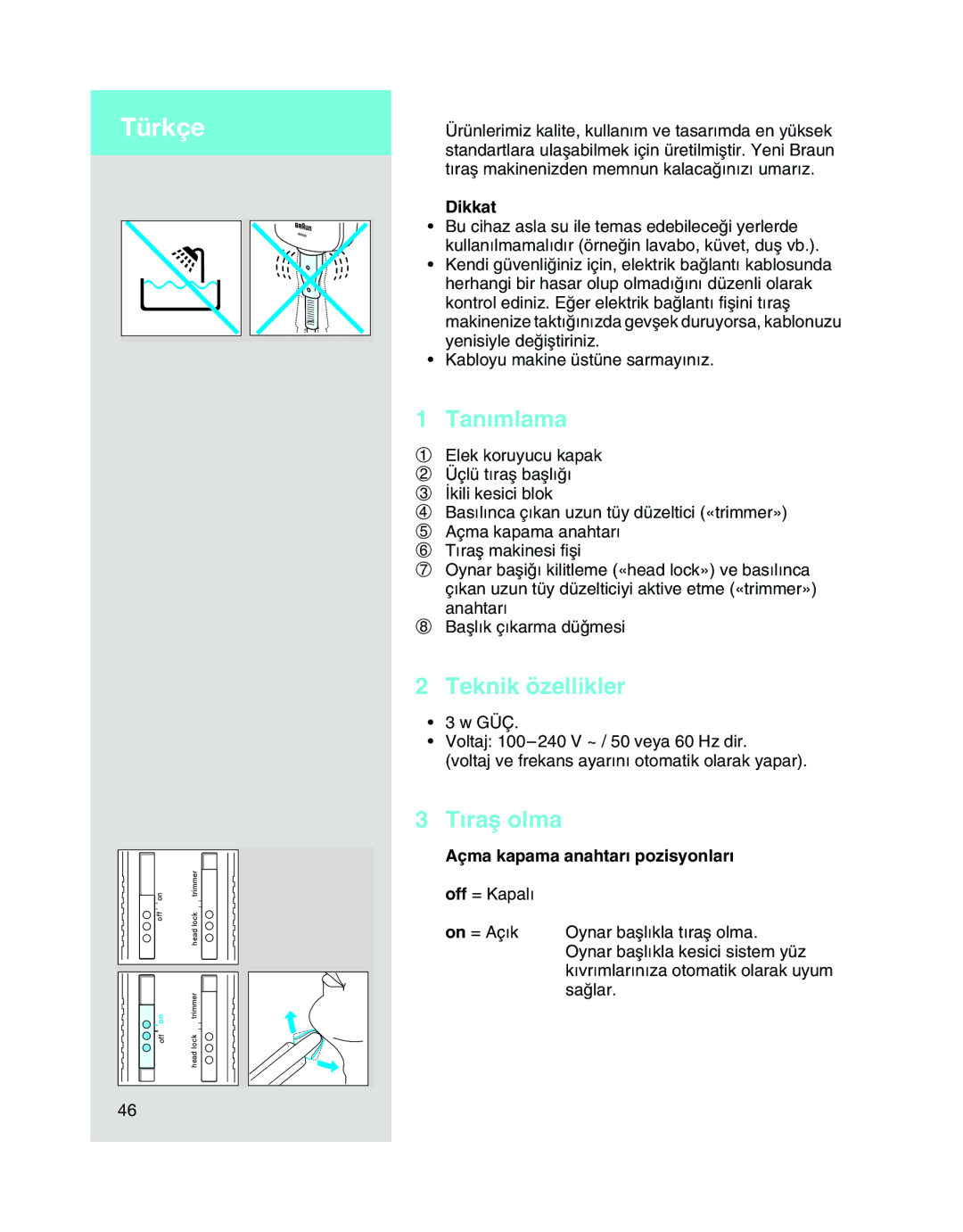 Braun 5468 manual Türkçe, Tanımlama, Teknik özellikler, Tıraµ olma 