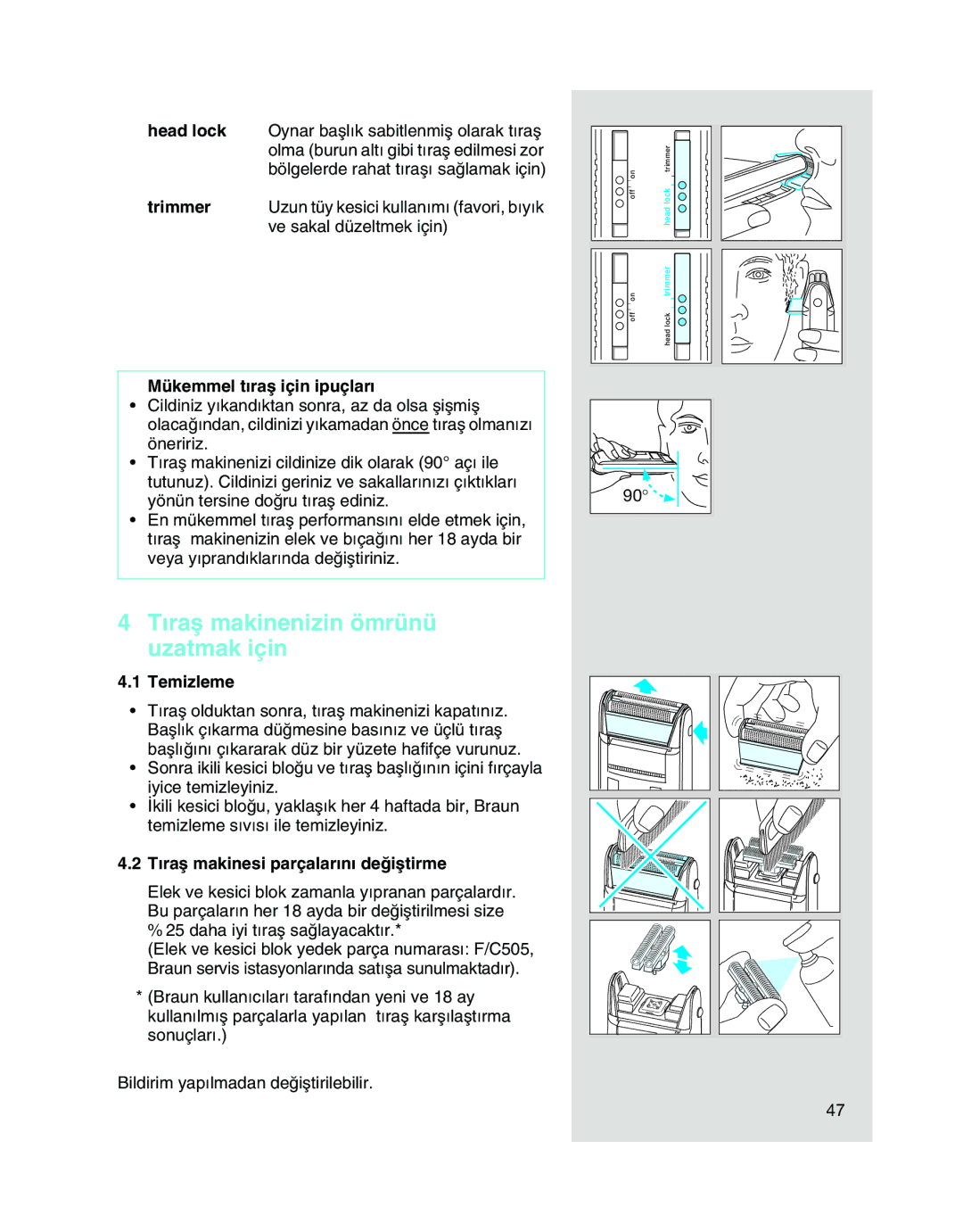 Braun 5468 manual Tıraµ makinenizin ömrünü uzatmak için, Mükemmel tıraµ için ipuçları, Temizleme 