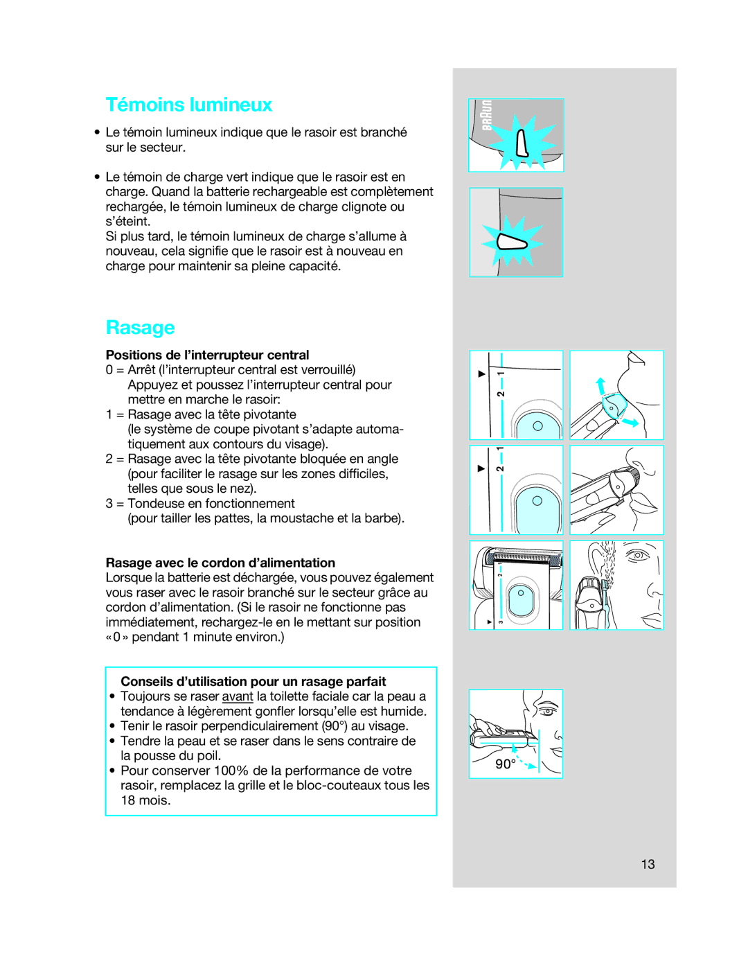 Braun 5494 manual Témoins lumineux, Positions de l’interrupteur central, Rasage avec le cordon d’alimentation 