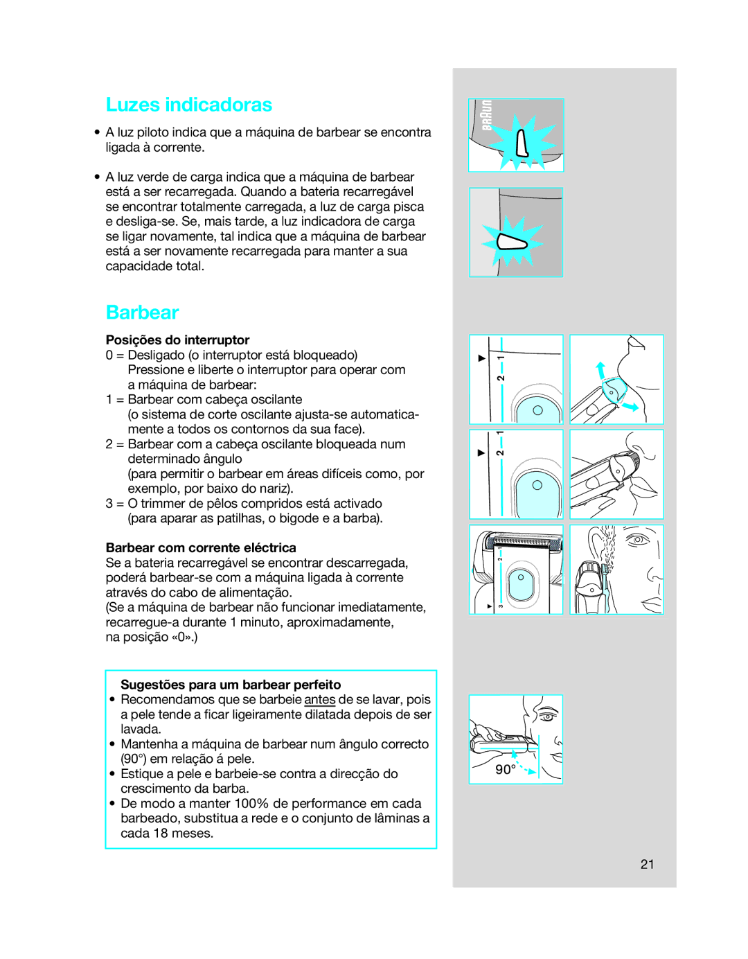 Braun 5494 manual Luzes indicadoras, Posições do interruptor, Barbear com corrente eléctrica 