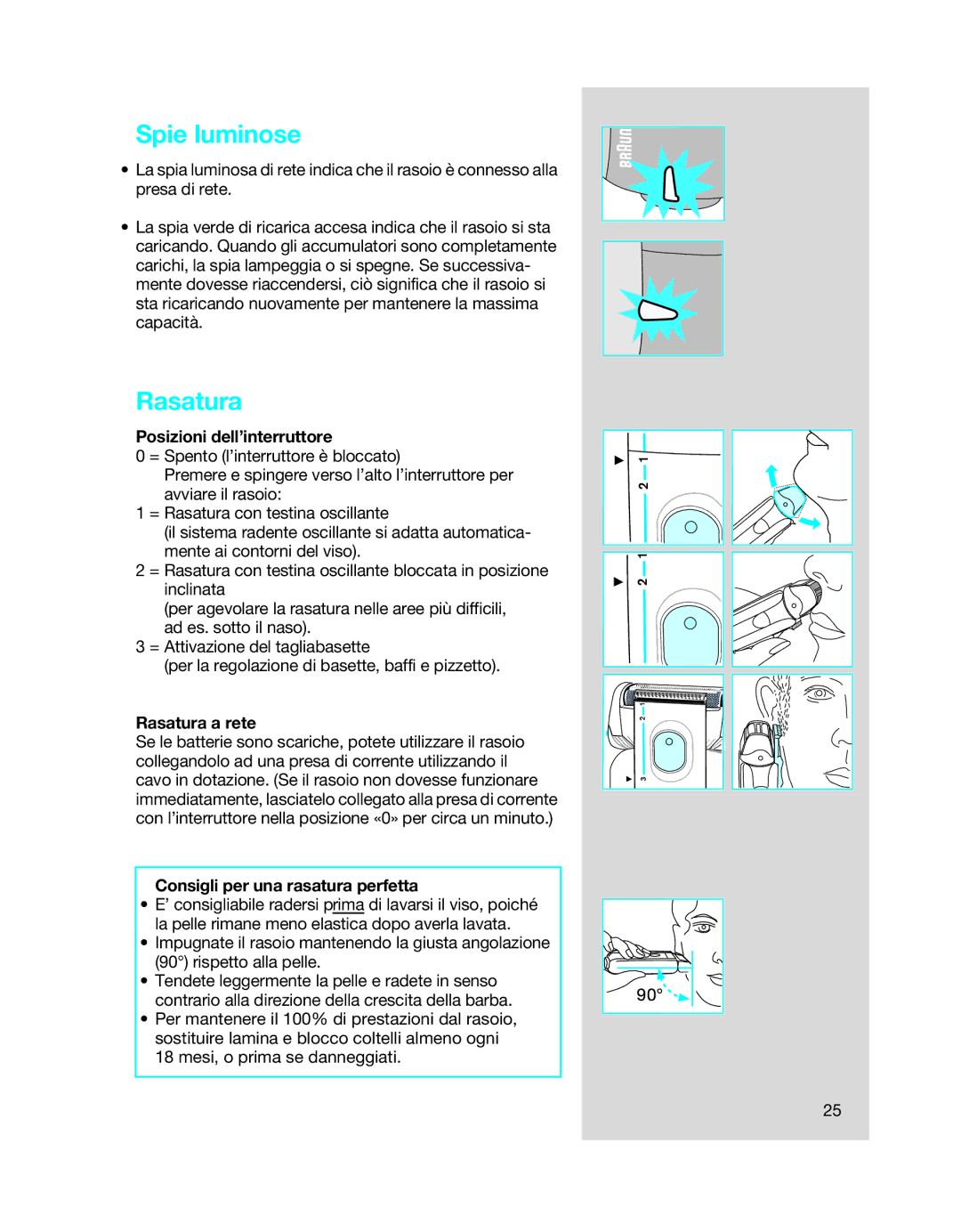 Braun 5494 manual Spie luminose, Posizioni dell’interruttore, Rasatura a rete, Consigli per una rasatura perfetta 