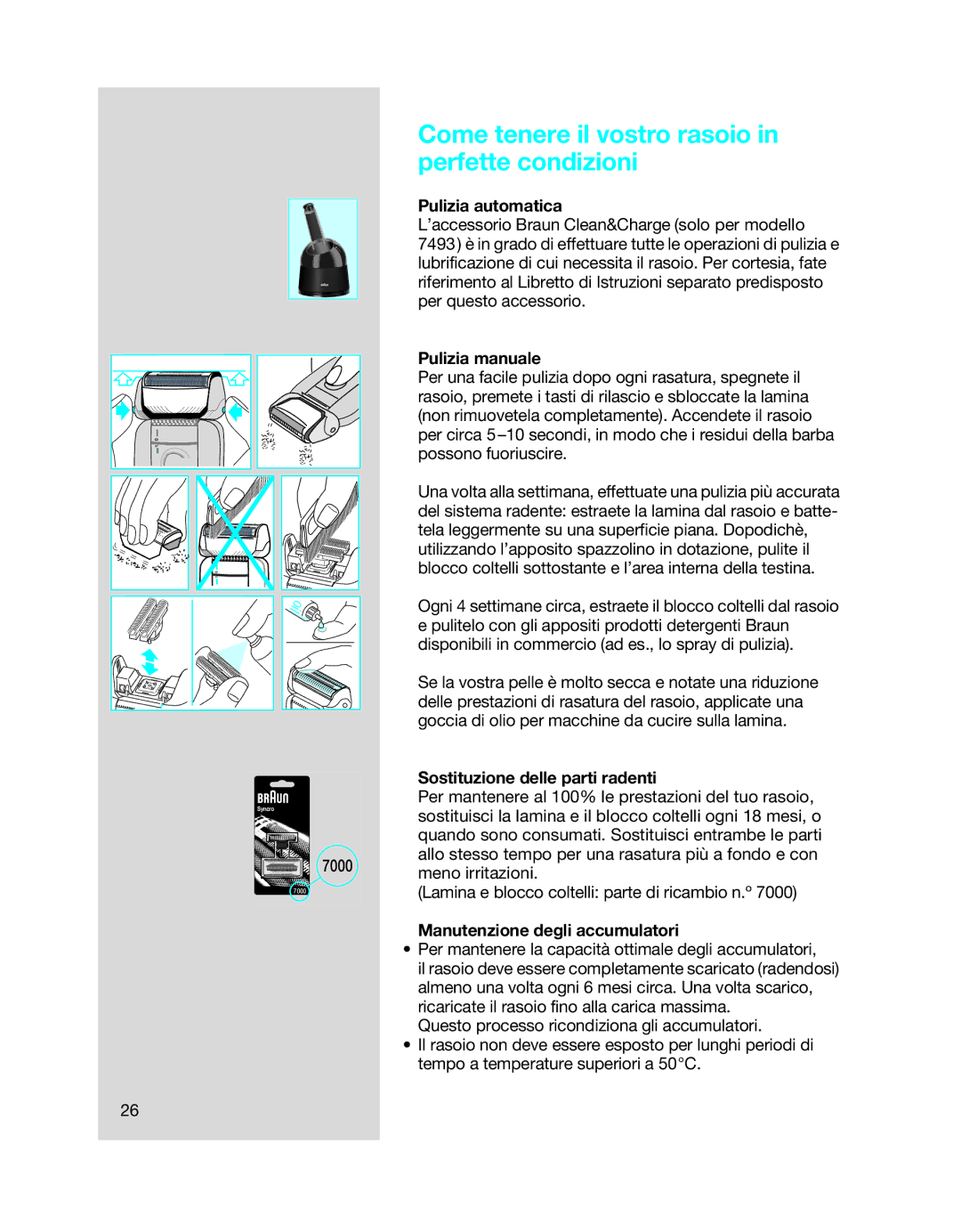Braun 5494 Come tenere il vostro rasoio in perfette condizioni, Pulizia automatica, Pulizia manuale 