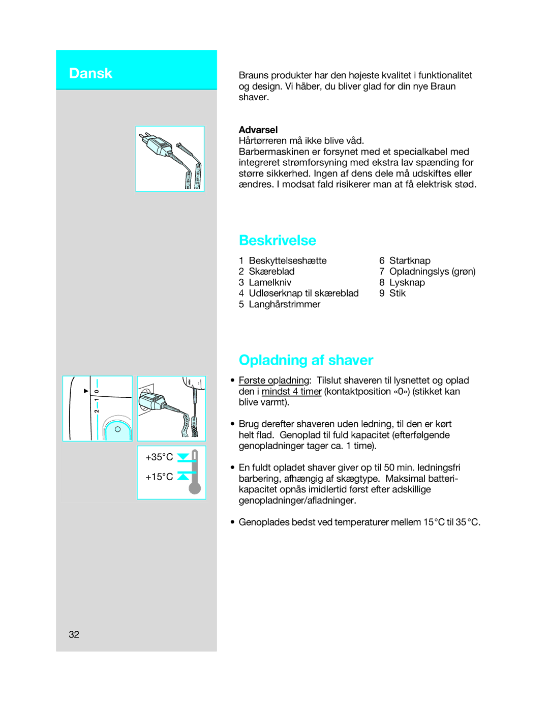 Braun 5494 manual Dansk, Beskrivelse, Opladning af shaver 