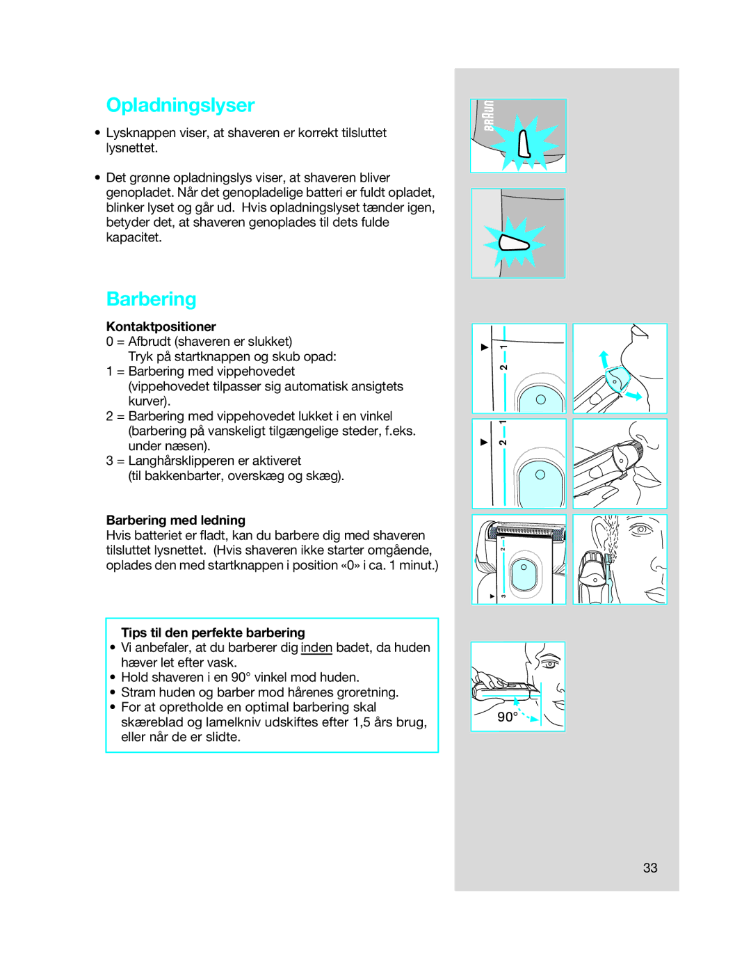 Braun 5494 manual Opladningslyser, Kontaktpositioner, Barbering med ledning, Tips til den perfekte barbering 