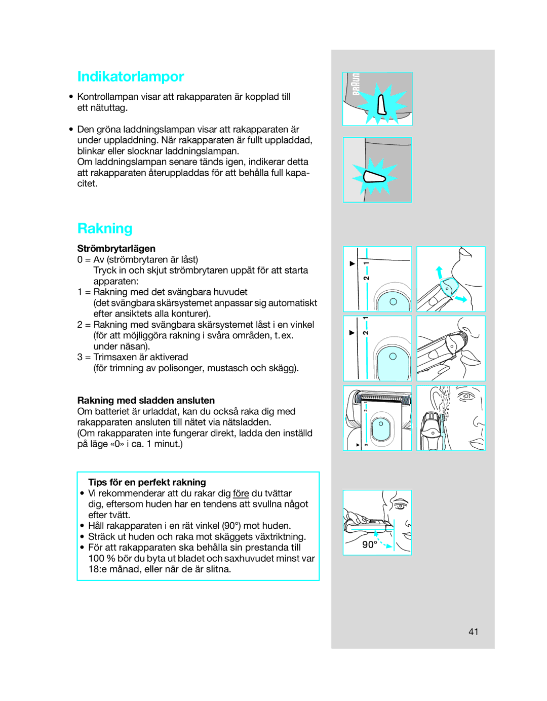 Braun 5494 manual Indikatorlampor, Strömbrytarlägen, Rakning med sladden ansluten, Tips för en perfekt rakning 