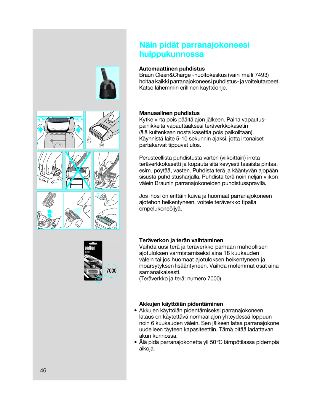 Braun 5494 manual Näin pidät parranajokoneesi huippukunnossa, Automaattinen puhdistus, Manuaalinen puhdistus 