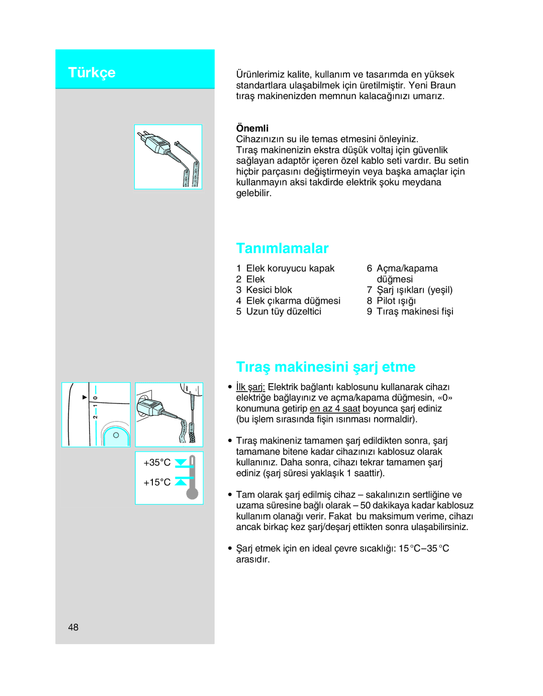 Braun 5494 manual Türkçe, Tanımlamalar, Tıraµ makinesini µarj etme, Önemli 