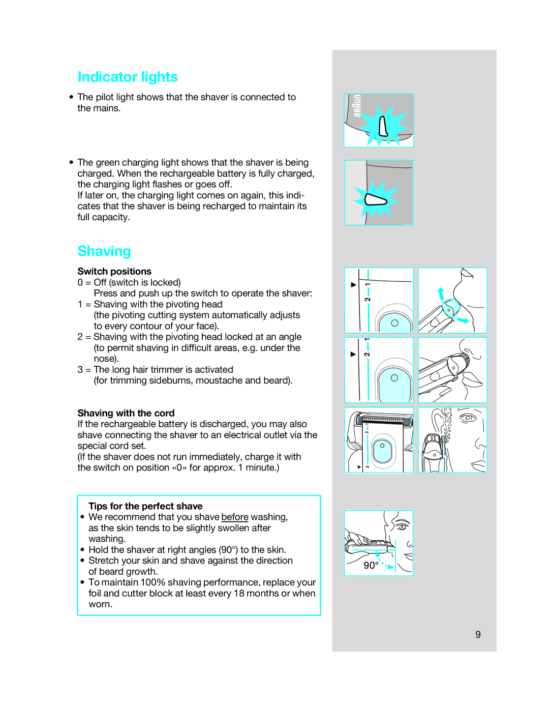 Braun 5494 manual Indicator lights, Switch positions, Shaving with the cord, Tips for the perfect shave 