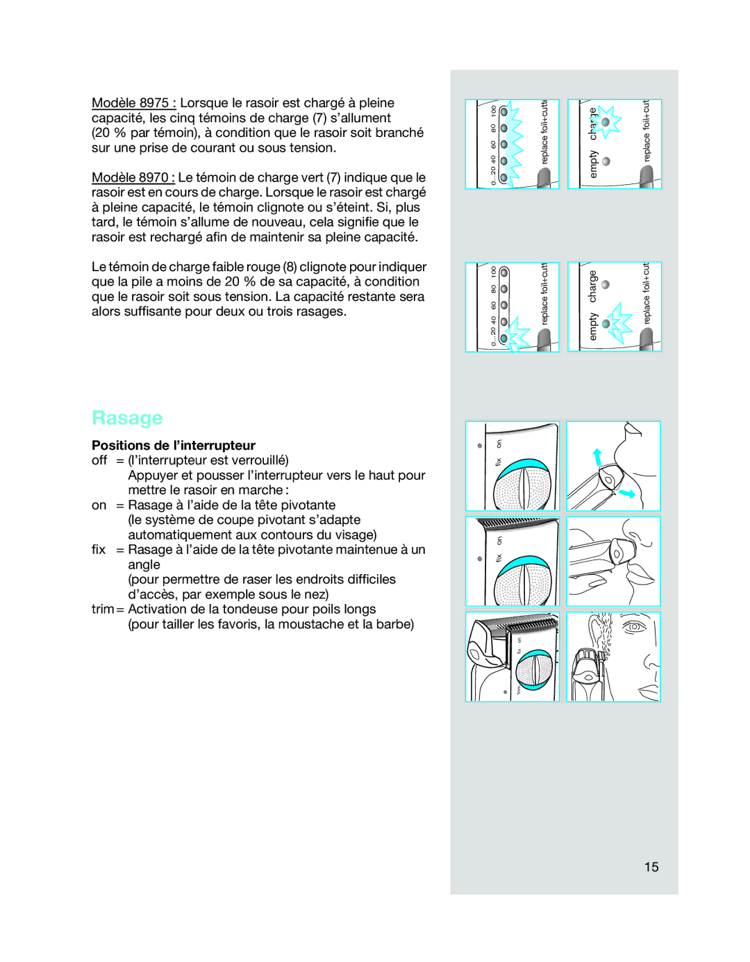 Braun 5647 manual Rasage, Positions de l’interrupteur 