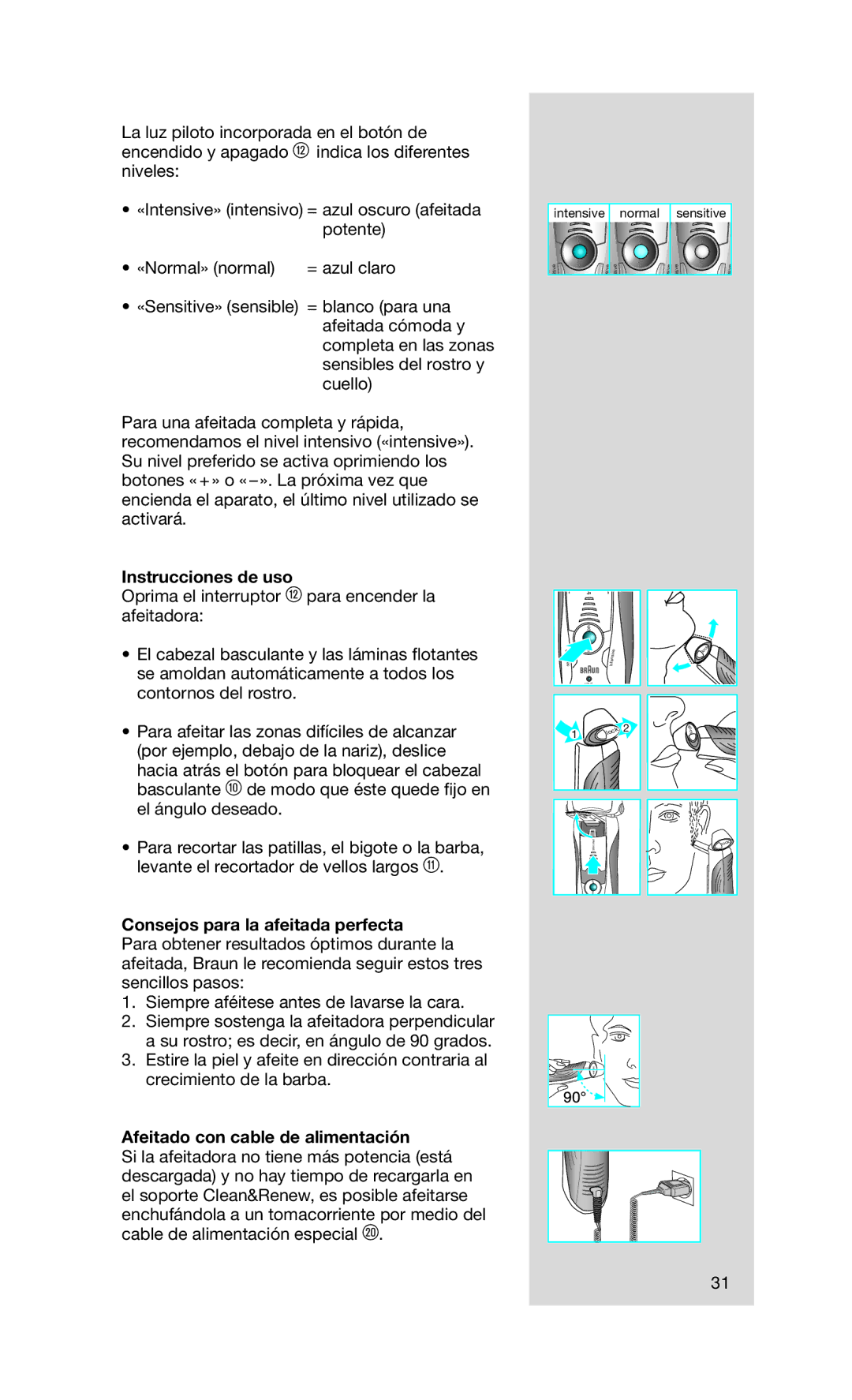 Braun 5692 manual Instrucciones de uso, Consejos para la afeitada perfecta, Afeitado con cable de alimentación 