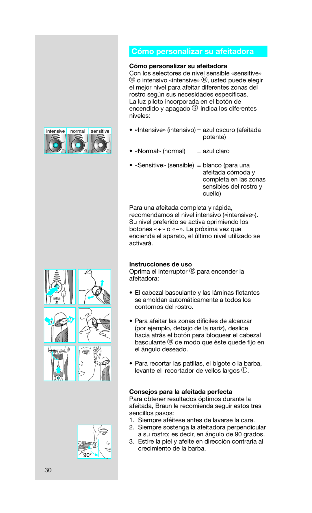 Braun 5693 manual Cómo personalizar su afeitadora, Instrucciones de uso, Consejos para la afeitada perfecta 