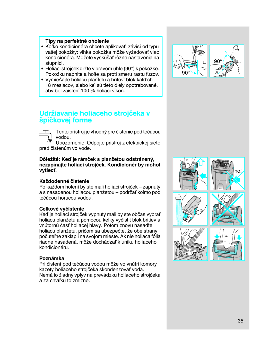 Braun 5708 manual UdrÏiavanie holiaceho strojãeka v ‰piãkovej forme, Tipy na perfektné oholenie, Celkové vyãistenie 